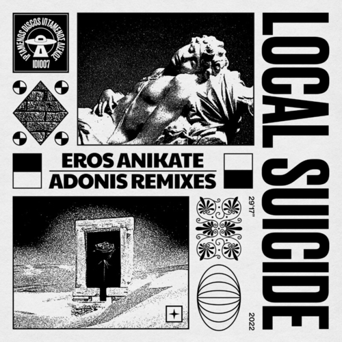 Local Suicide - Eros Anikate - Adonis Remixes [IDI007]